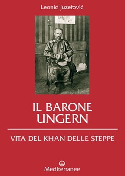 Il Barone Ungern, Leonid Juzefovič - Ebook - 9788827228432