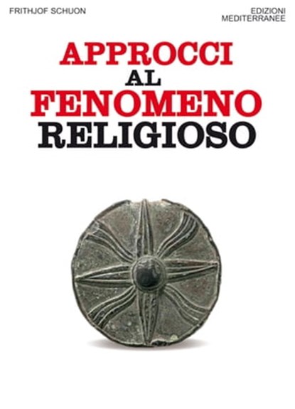 Approcci al fenomeno religioso, Frithjof Schuon - Ebook - 9788827228487
