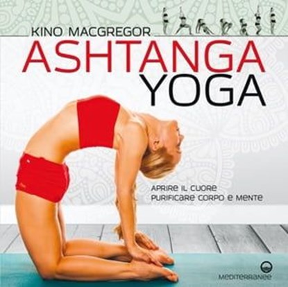Ashtanga Yoga, Kino MacGregor - Ebook - 9788827228883