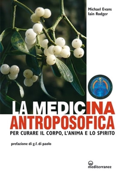 La medicina antroposofica, Michael Evans ; Iain Rodger - Ebook - 9788827229705