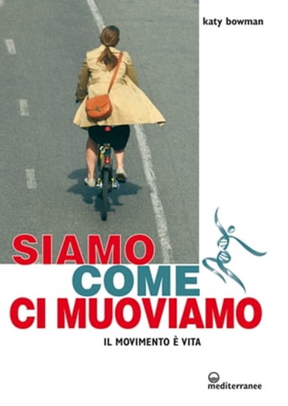 Siamo come ci muoviamo, Katy Bowman - Ebook - 9788827230572