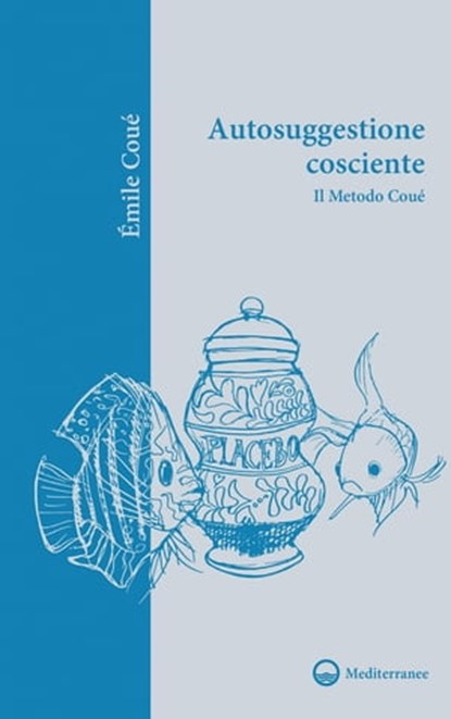 Autosuggestione cosciente, Émile Coué - Ebook - 9788827231470