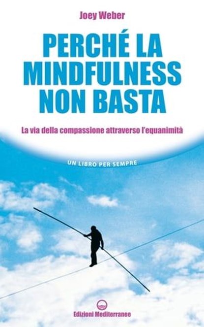 Perché la mindfulness non basta, Joey Weber - Ebook - 9788827232804