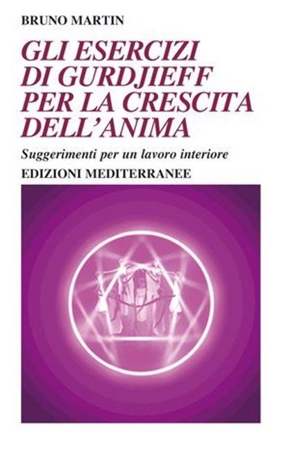 Gli esercizi di Gurdjieff per la crescita dell'anima, Bruno Martin - Ebook - 9788827234112