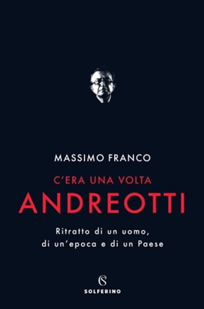 C'era una volta Andreotti, Massimo Franco - Ebook - 9788828201526