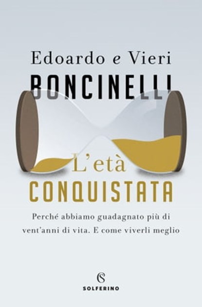 L'età conquistata, Edoardo Boncinelli ; Vieri Boncinelli - Ebook - 9788828203728
