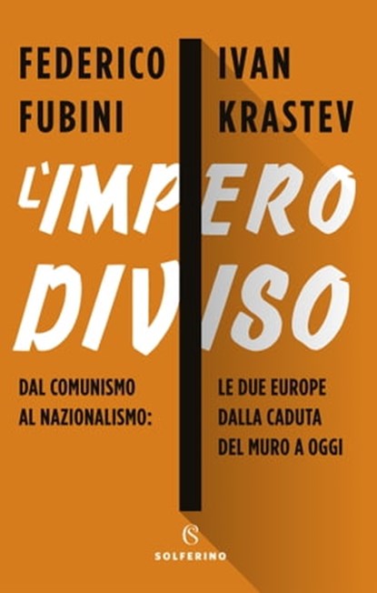 L'impero diviso, Federico Fubini ; Ivan Krastev - Ebook - 9788828203964