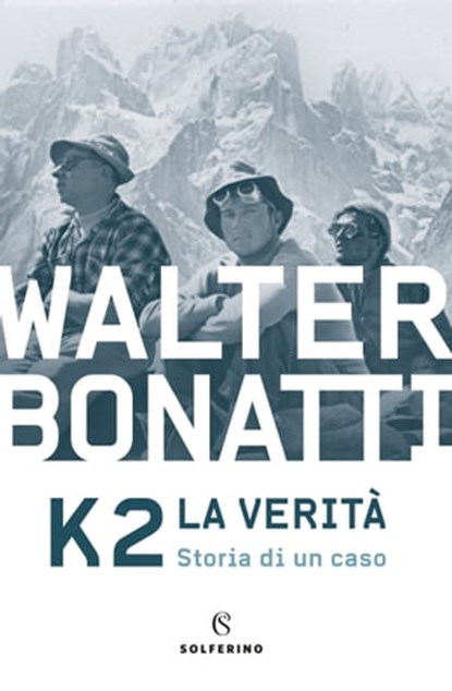 K2 la verità, Walter Bonatti - Ebook - 9788828208150