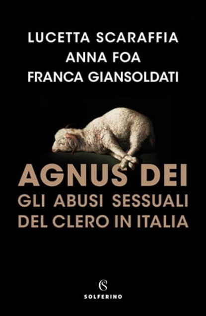 Agnus Dei, Lucetta Scaraffia ; Anna Foa ; Franca Giansoldati - Ebook - 9788828210382