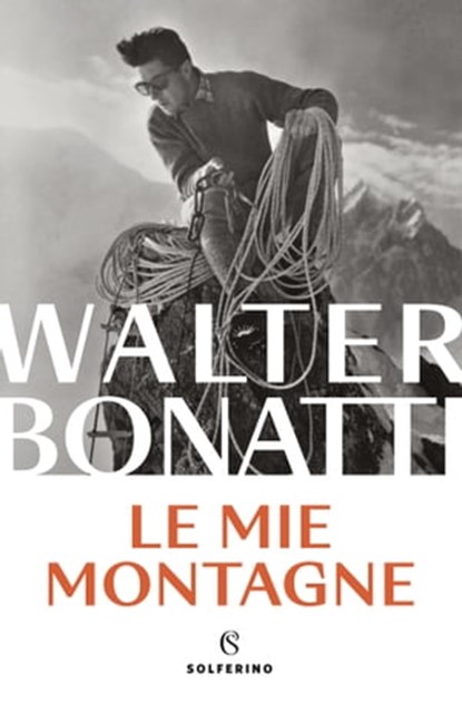 Le mie montagne, Walter Bonatti - Ebook - 9788828212157