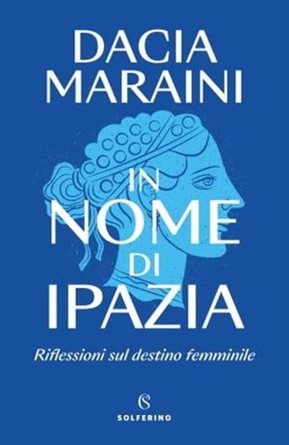 In nome di Ipazia, Dacia Maraini - Ebook - 9788828212478