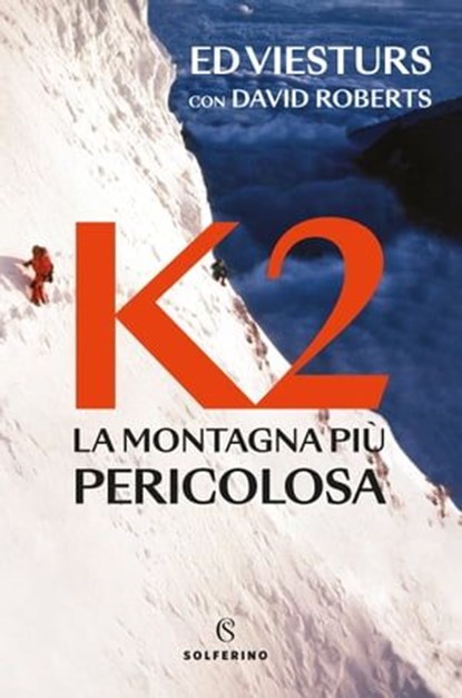 K2. La montagna più pericolosa, Ed Viesturs - Ebook - 9788828213550