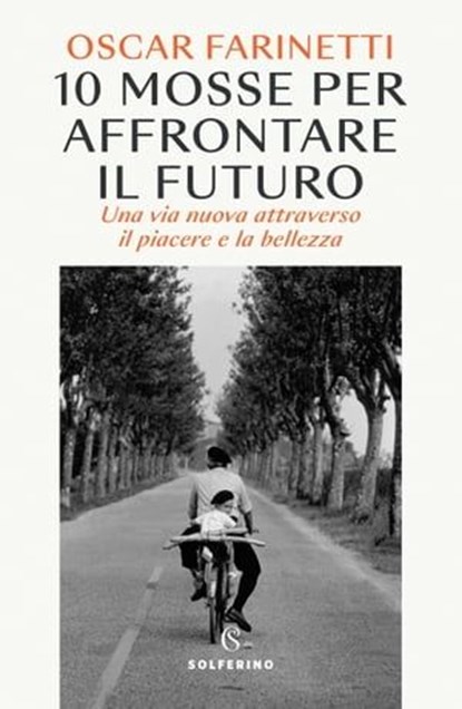 10 mosse per affrontare il futuro, Oscar Farinetti - Ebook - 9788828213581
