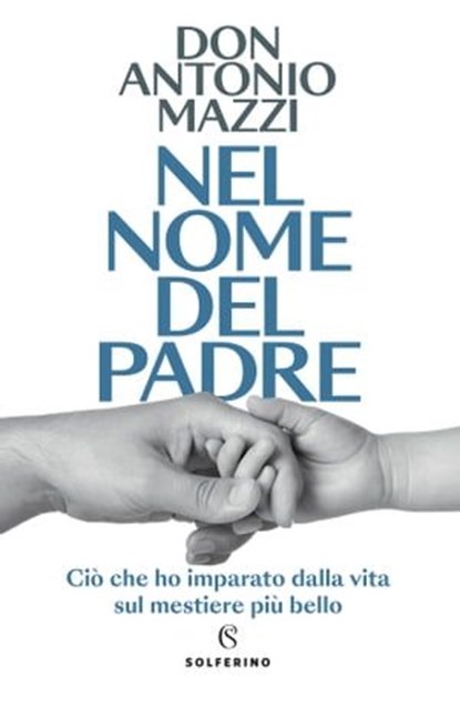 Nel nome del padre, Don Antonio Mazzi - Ebook - 9788828214083