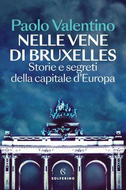 Nelle vene di Bruxelles, Paolo Valentino - Ebook - 9788828215172