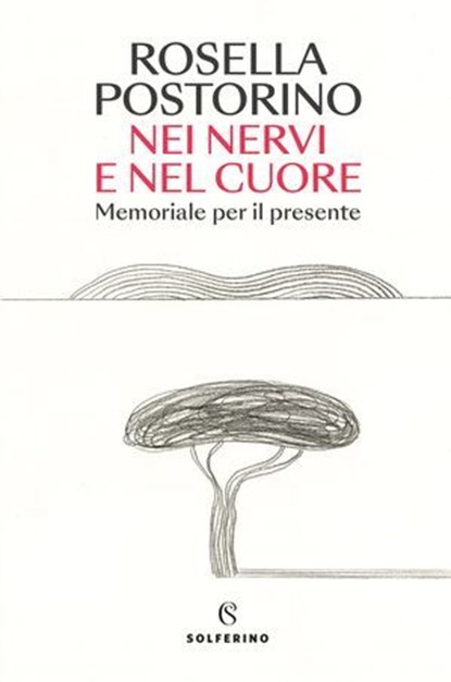 Nei nervi e nel cuore, Rosella Postorino - Ebook - 9788828215424
