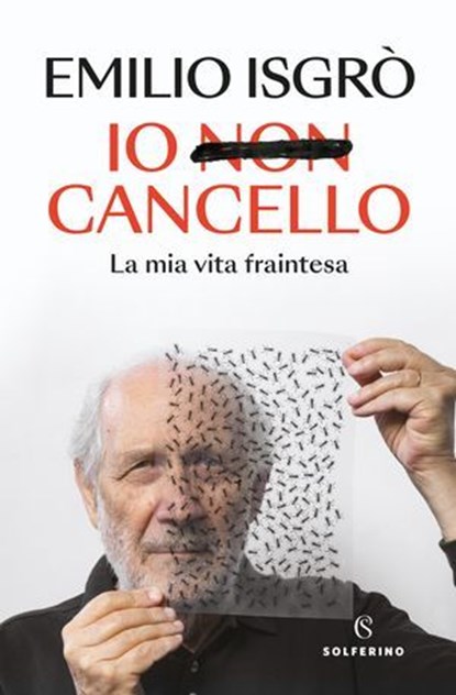 Io non cancello, Emilio Isgrò ; Chiara Gatti - Ebook - 9788828216537