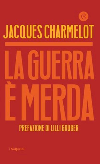 La guerra è merda, Jacques Charmelot - Ebook - 9788828218708