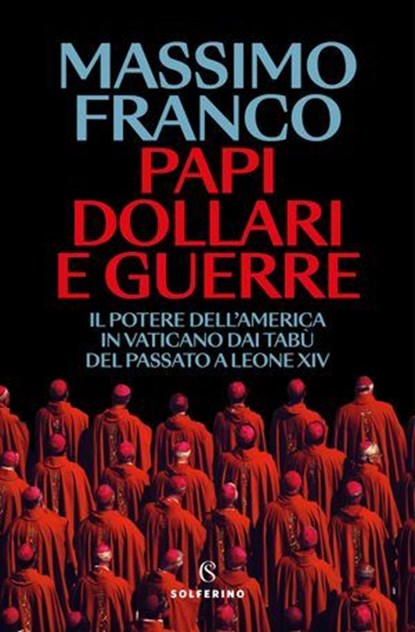 Papi, dollari e guerre, Massimo Franco - Ebook - 9788828219743