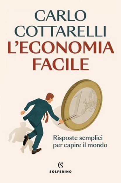 L’economia facile, Carlo Cottarelli - Ebook - 9788828219767