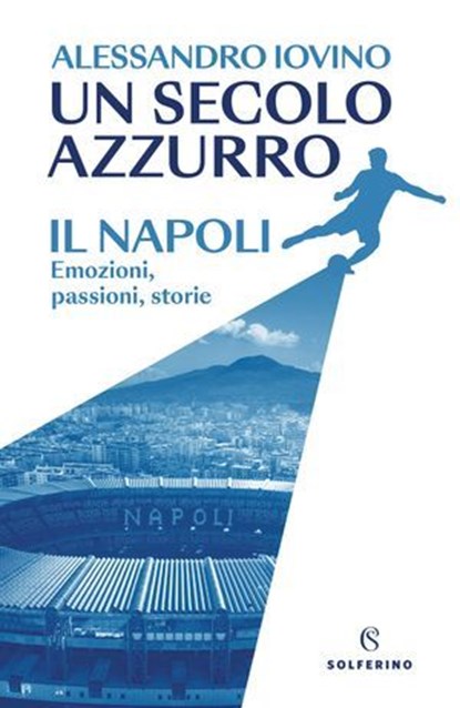 Un secolo azzurro, Alessandro Iovino - Ebook - 9788828219989