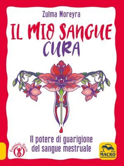 Il mio sangue cura, Zulma Moreyra - Ebook - 9788828507109