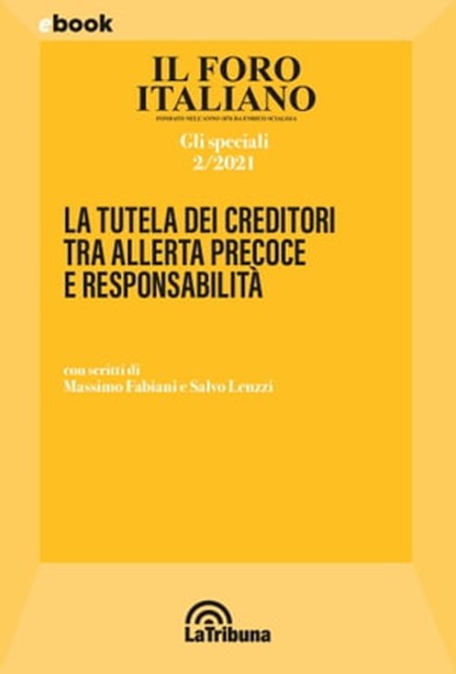 La tutela dei creditori tra allerta precoce e responsabilità, Massimo Fabiani ; Salvo Leuzzi - Ebook - 9788829109821