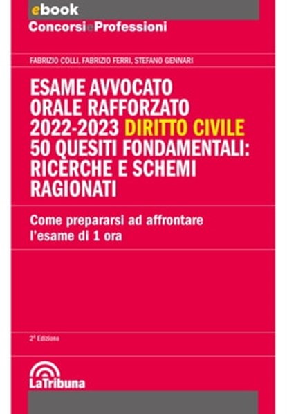 Esame avvocato - orale rafforzato 2022-2023 - Diritto civile, Fabrizio Colli ; Fabrizio Ferri ; Stefano Gennari - Ebook - 9788829112203