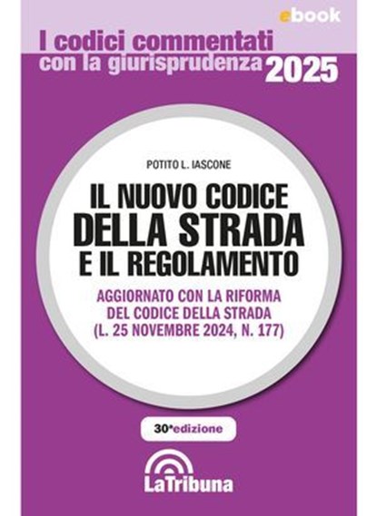 Il nuovo Codice della strada e il regolamento - commentato, Potito L. Iascone - Ebook - 9788829116270