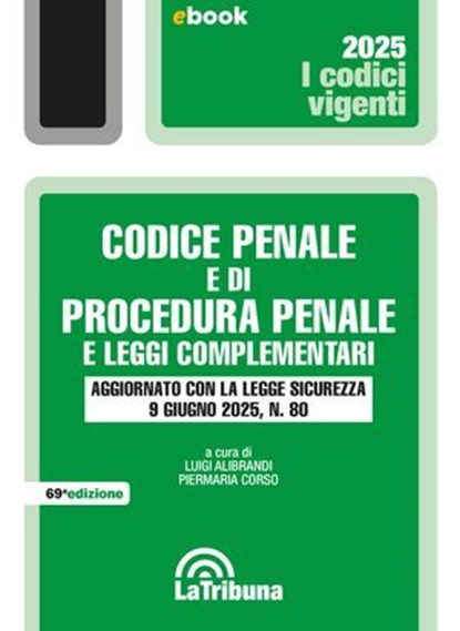 Codice penale e di procedura penale e leggi complementari, Piermaria Corso ; Luigi Alibrandi - Ebook - 9788829116997