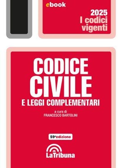 Codice civile e leggi complementari, Francesco Bartolini - Ebook - 9788829117710