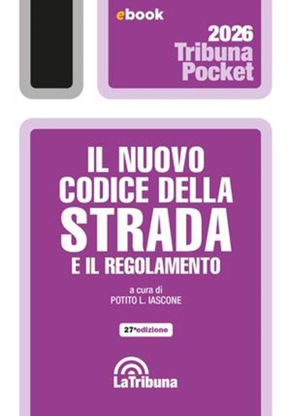 Il nuovo codice della strada e il regolamento, Potito L. Iascone - Ebook - 9788829118151