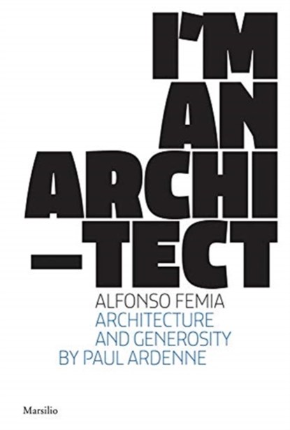 Alfonso Femia: I'm an Architect, Alfonso Femia - Gebonden - 9788829704170