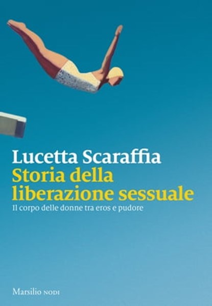 Storia della liberazione sessuale, Lucetta Scaraffia - Ebook - 9788829704392
