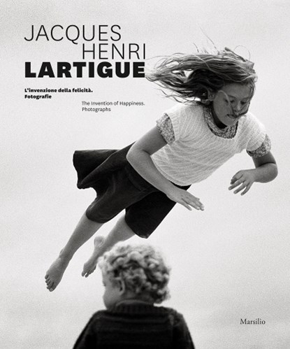 Jacques Henri Lartigue: The Invention of Happiness, Denis Curti ; Marion Perceval ; Charles-Antoine Revol - Gebonden - 9788829705276