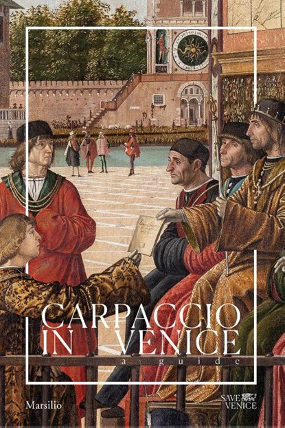Carpaccio in Venice: A Guide, Gabriele Matino ; Patricia Fortini Brown - Paperback - 9788829707812