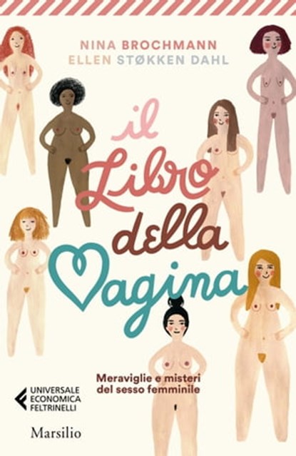 Il libro della vagina, Nina Brochmann ; Ellen Støkken Dahl - Ebook - 9788829709328