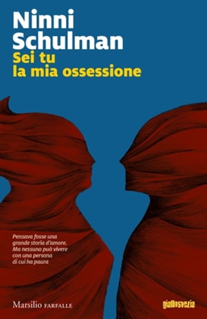 Sei tu la mia ossessione, Ninni Schulman - Ebook - 9788829710492