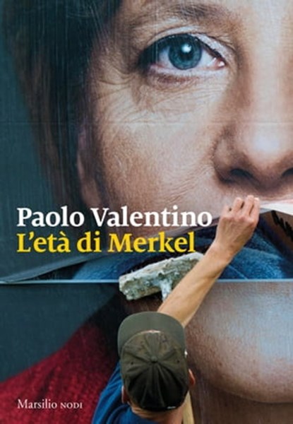 L'età di Merkel, Paolo Valentino - Ebook - 9788829713479