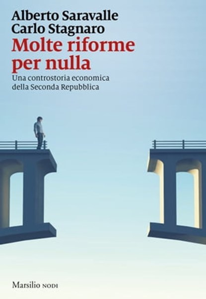 Molte riforme per nulla, Alberto Saravalle ; Carlo Stagnaro - Ebook - 9788829715688