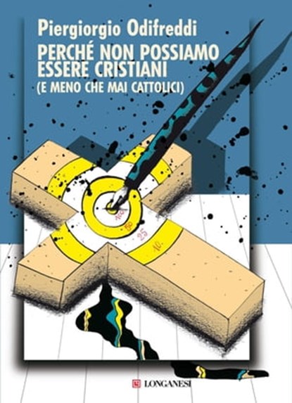 Perché non possiamo essere cristiani, Piergiorgio Odifreddi - Ebook - 9788830428553
