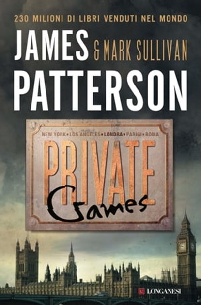 Private Games, Mark T. Sullivan ; James Patterson - Ebook - 9788830434912