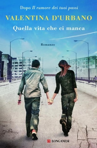 Quella vita che ci manca, Valentina D'Urbano - Ebook - 9788830441569