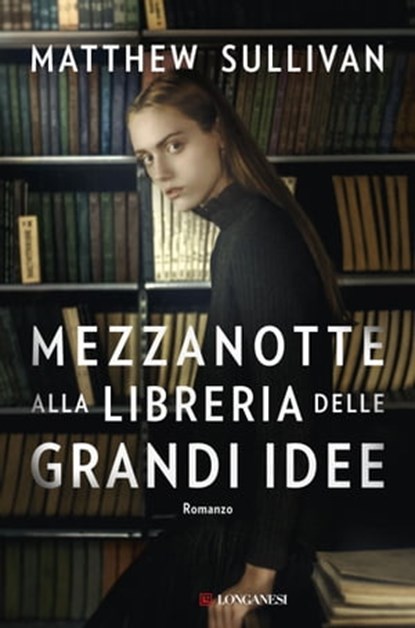Mezzanotte alla Libreria delle Grandi Idee, Matthew Sullivan - Ebook - 9788830450769