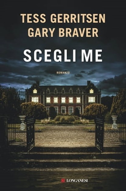 Scegli me, Tess Gerritsen ; Gary Braver - Ebook - 9788830458307