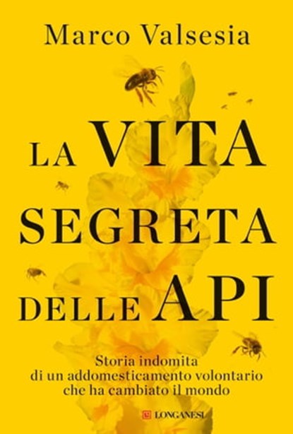 La vita segreta delle api, Marco Valsesia - Ebook - 9788830461284