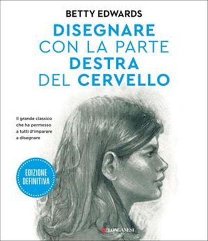 Disegnare con la parte destra del cervello. Edizione definitiva, Betty Edwards - Ebook - 9788830463073