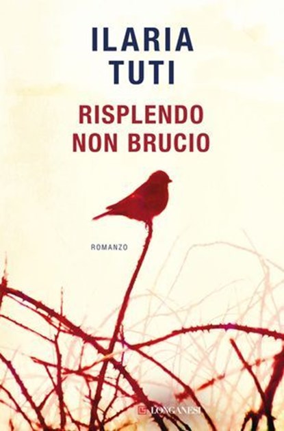 Risplendo non brucio, Ilaria Tuti - Ebook - 9788830463226