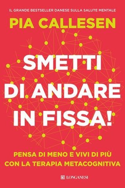 Smetti di andare in fissa!, Pia Callesen - Ebook - 9788830463837