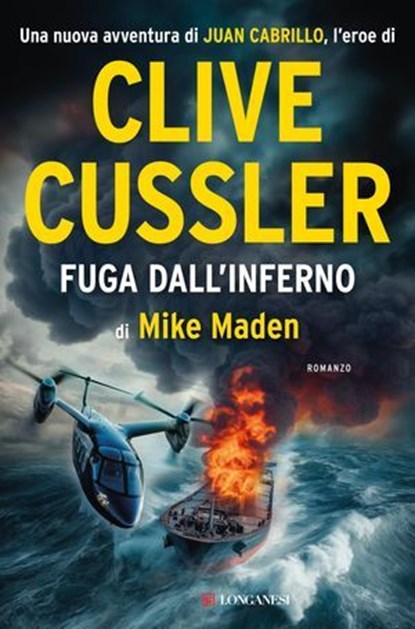 Clive Cussler Fuga dall'inferno, Mike Maden ; Clive Cussler - Ebook - 9788830464216